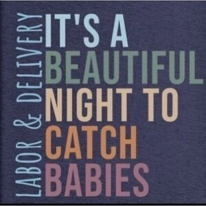 Beautiful Night to Catch Babies Custom sweatshirt. Labor nurses medium New